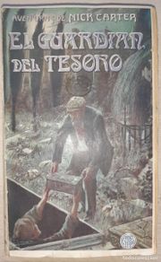 Libros antiguos: El guardian del tesoro o La caverna misteriosa. Aventuras de Nick Carter. Barcelona, ca. 1910. Único